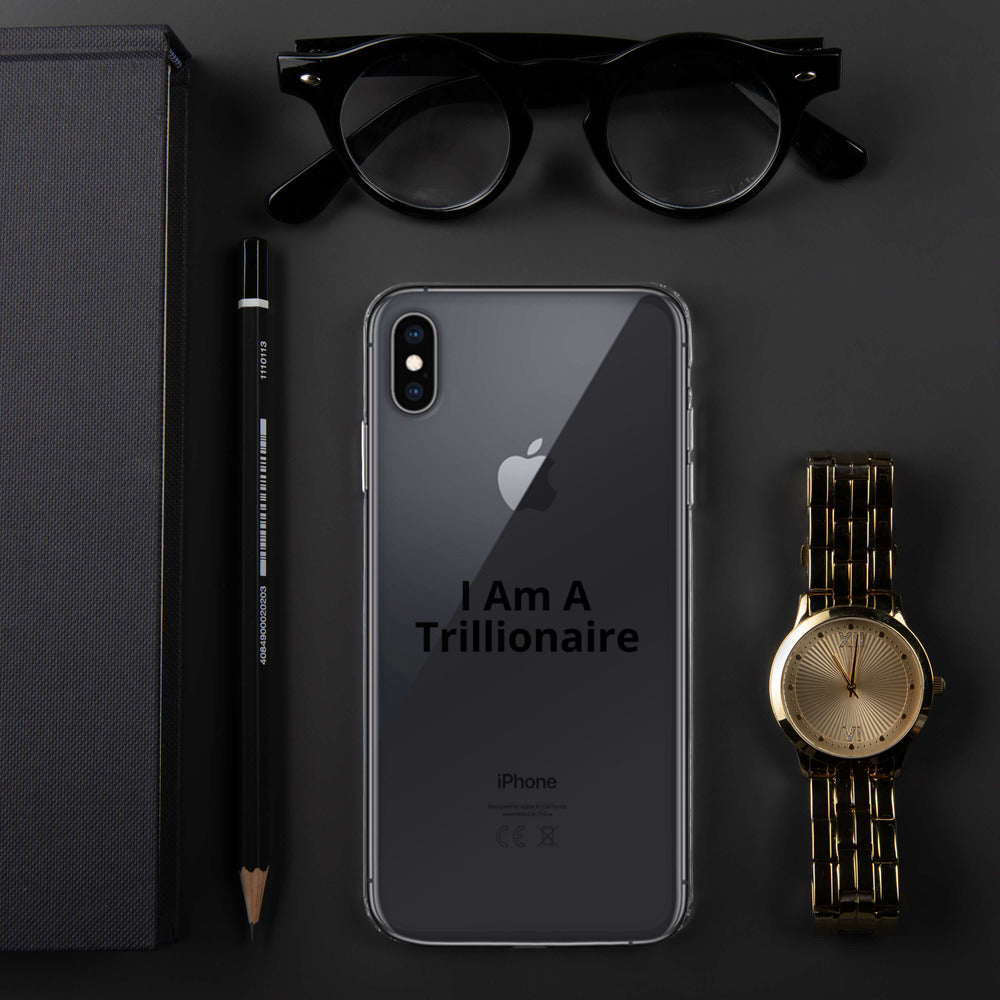 I Am A Trillionaire iPhone Case - Trillionaire